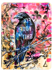 Original mixed-media Sassy Bird artwork by Canadian contemporary artist Sara Leger. RAven Fix your shit